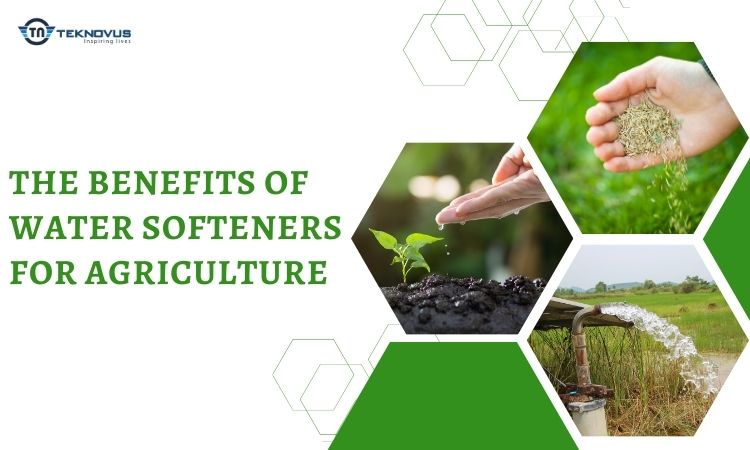 benefits of water softener for agriculture